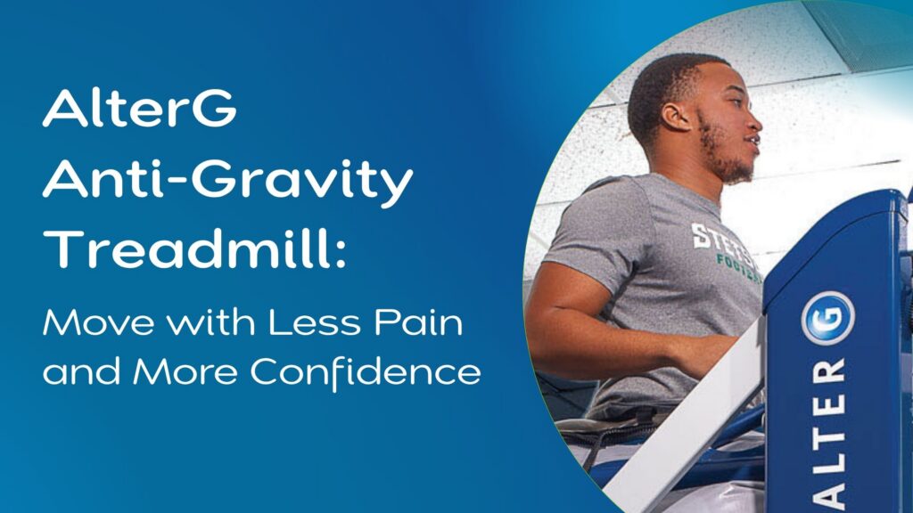 AlterG Anti-Gravity Treadmill: Move with Less Pain and More Confidence 