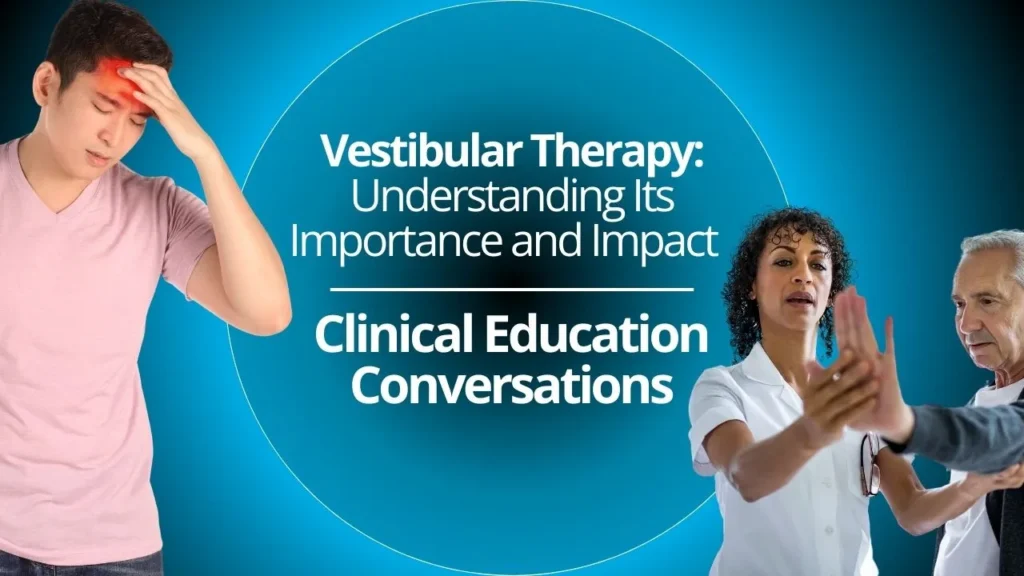 Understanding Vestibular Therapy