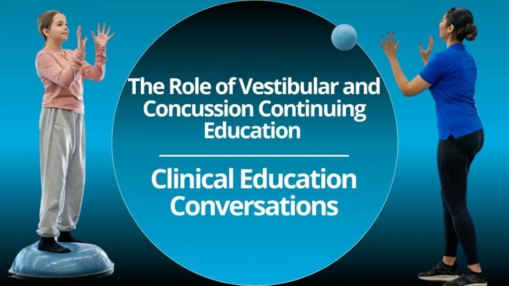 The Role of Vestibular and Concussion Continuing Education