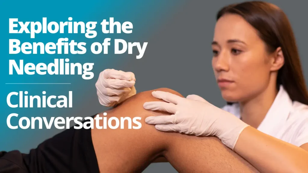 Exploring the Benefits of Dry Needling