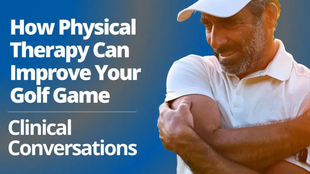 How Physical Therapy Can Improve Your Golf Game