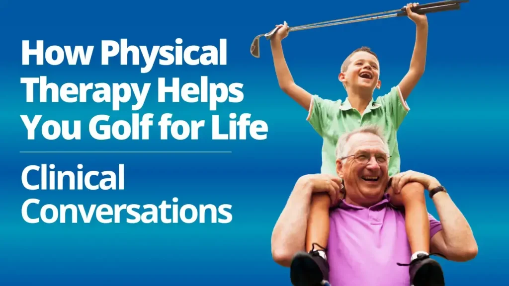 How Physical Therapy Helps You Golf for Life 