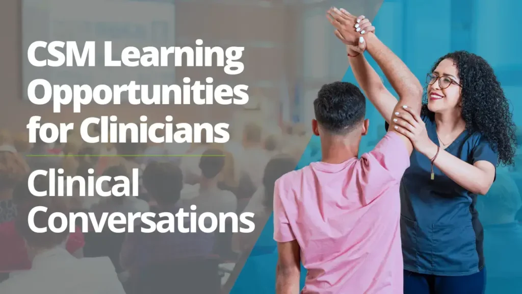 CSM Learning Opportunities for Clinicians 